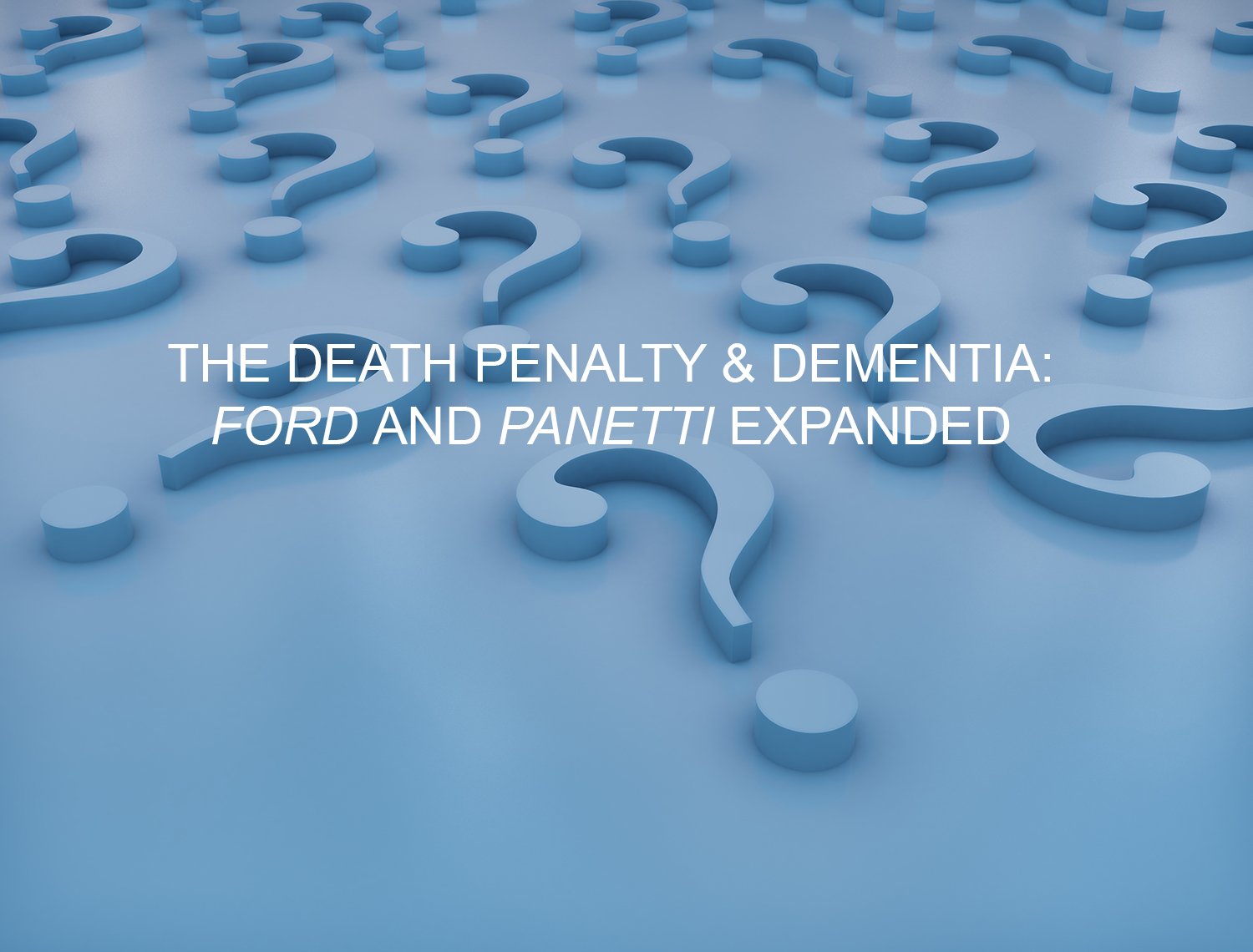 The Death Penalty and Dementia