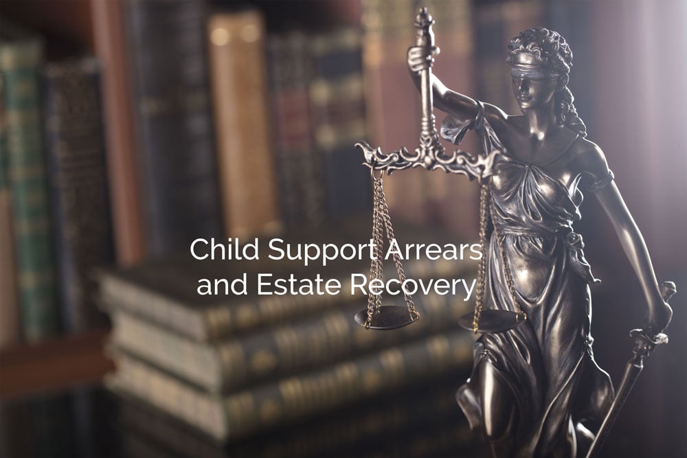 Child-Support-Arrears-and-Estate-Recovery-