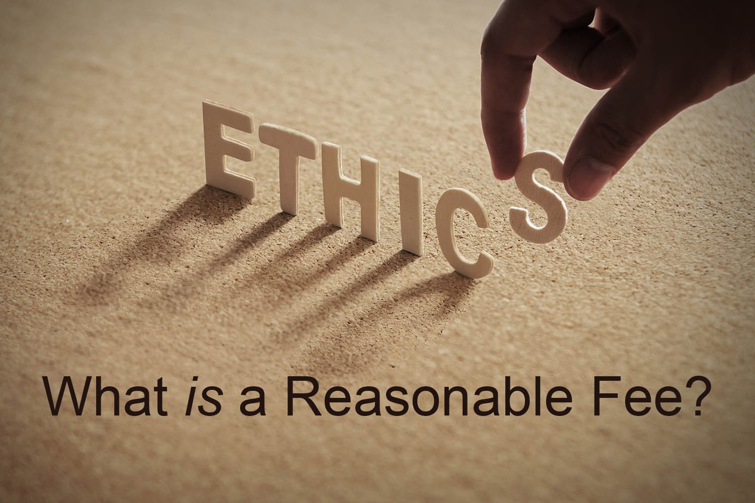 ethics - What is a Reasonable Fee
